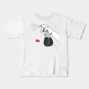 The "No" Spray Bottle Kids T-Shirt